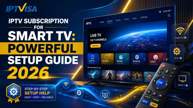 IPTV Subscription for Smart TV setup guide 2026 with IPTVISA interface on smart TV