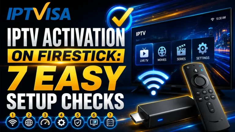 IPTV Activation on Firestick guide with 7 easy setup checks, streaming stick, remote, IPTV screen, Wi-Fi and activation icons