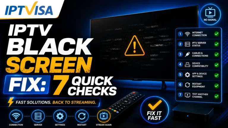 IPTV black screen fix with 7 quick checks for connection, server, cables, app settings, and device restart
