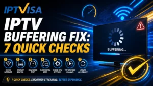 IPTV buffering fix with 7 quick checks for smoother streaming